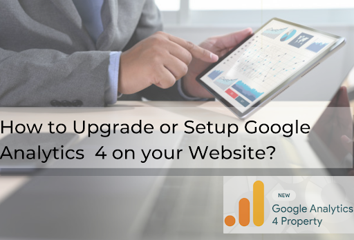 How to Upgrade or Setup Google Analytics  4 on your Website